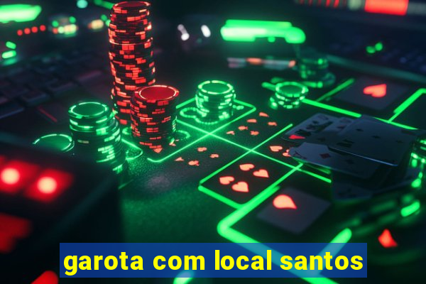 garota com local santos